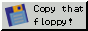 copy_floppy.gif (1818 bytes)